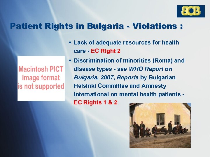 Patient Rights in Bulgaria - Violations : § Lack of adequate resources for health