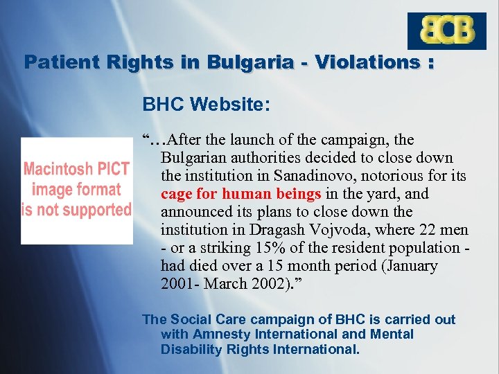 Patient Rights in Bulgaria - Violations : BHC Website: “…After the launch of the