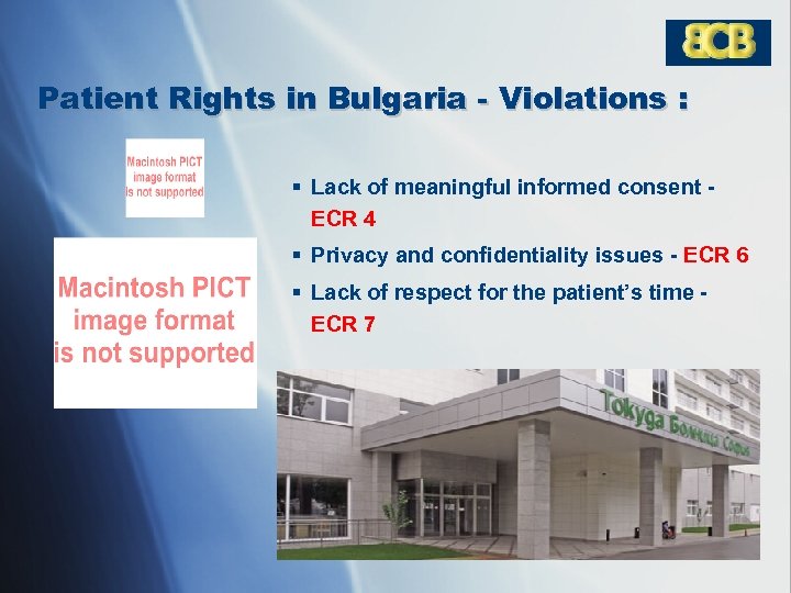 Patient Rights in Bulgaria - Violations : § Lack of meaningful informed consent ECR