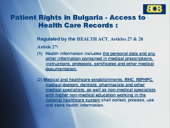 Patient Rights in Bulgaria - Access to Health Care Records : Regulated by the