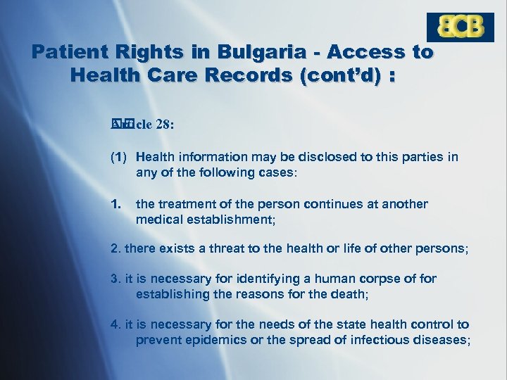 Patient Rights in Bulgaria - Access to Health Care Records (cont’d) : Article 28: