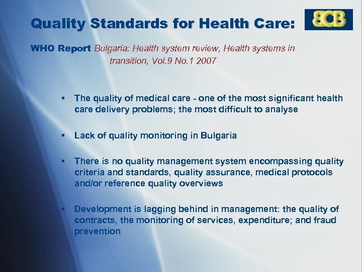 Quality Standards for Health Care: WHO Report Bulgaria: Health system review, Health systems in