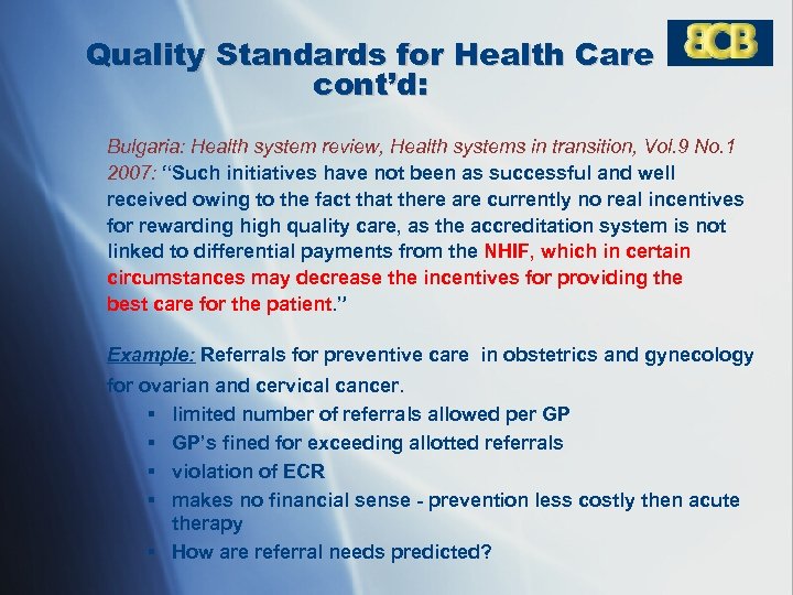 Quality Standards for Health Care cont’d: Bulgaria: Health system review, Health systems in transition,