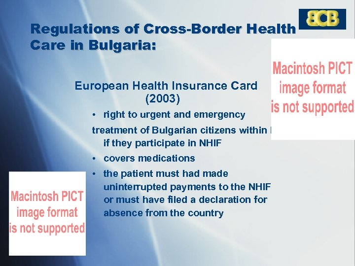 Regulations of Cross-Border Health Care in Bulgaria: European Health Insurance Card (2003) • right