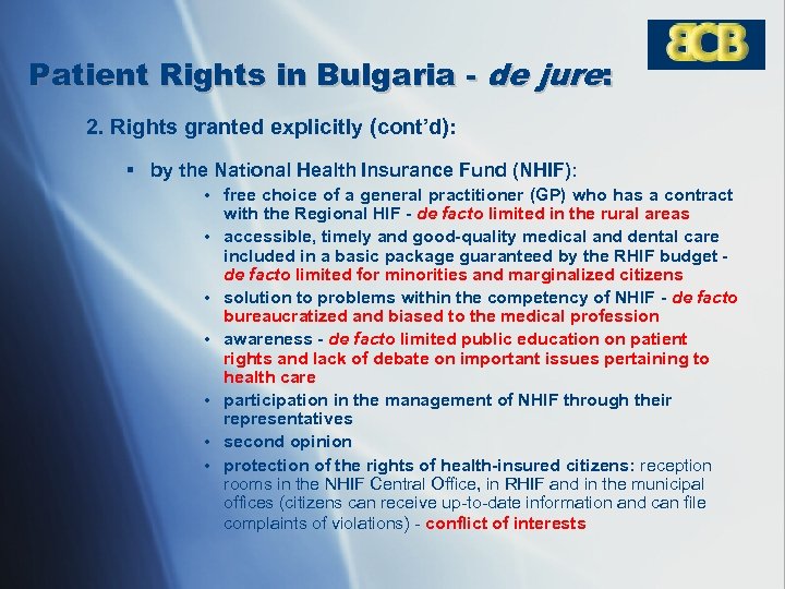 Patient Rights in Bulgaria - de jure: 2. Rights granted explicitly (cont’d): § by