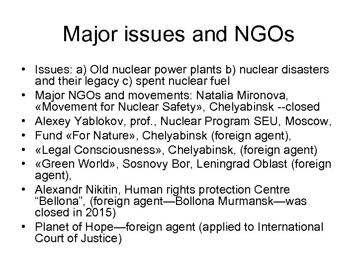 Major issues and NGOs • Issues: a) Old nuclear power plants b) nuclear disasters