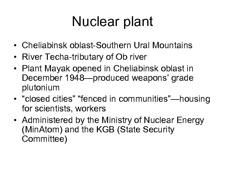 Nuclear plant • Cheliabinsk oblast-Southern Ural Mountains • River Techa-tributary of Ob river •