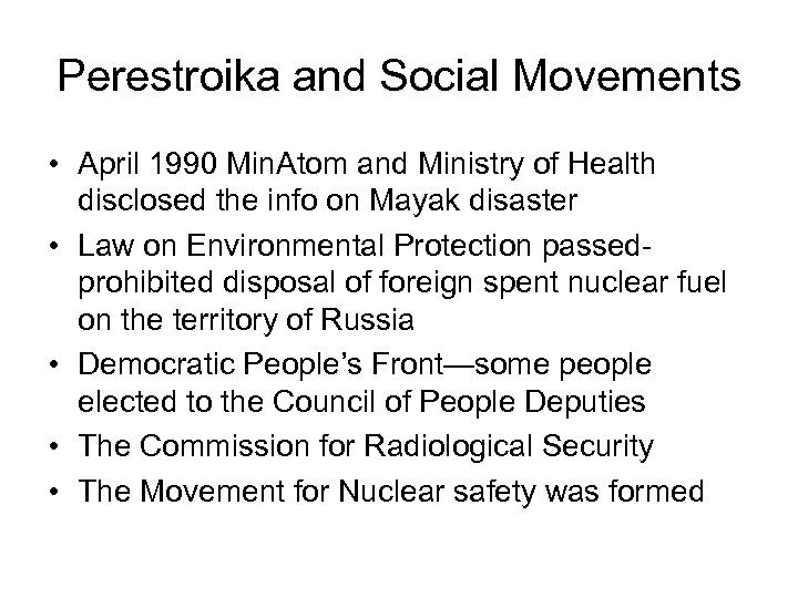 Perestroika and Social Movements • April 1990 Min. Atom and Ministry of Health disclosed