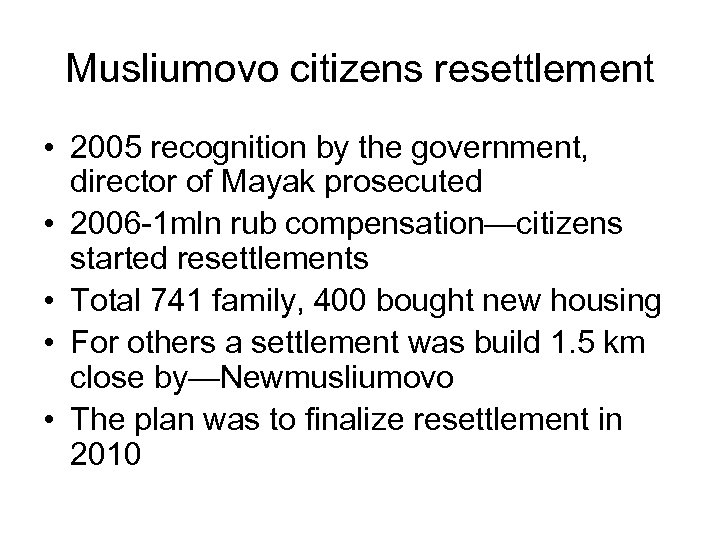 Musliumovo citizens resettlement • 2005 recognition by the government, director of Mayak prosecuted •