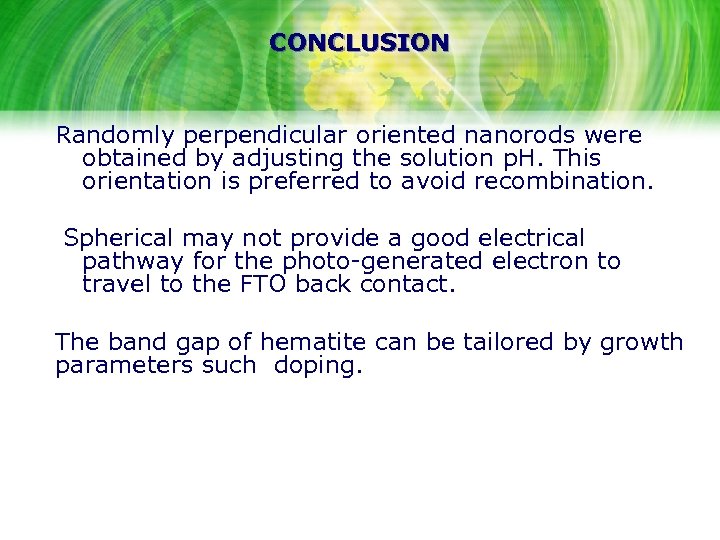 CONCLUSION Randomly perpendicular oriented nanorods were obtained by adjusting the solution p. H. This