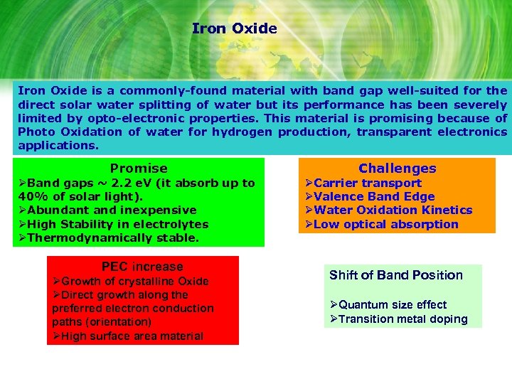 Iron Oxide is a commonly-found material with band gap well-suited for the direct solar