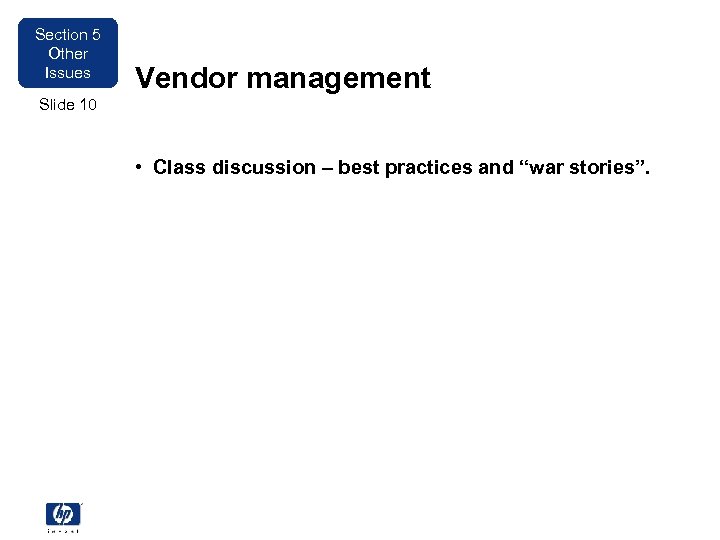 Section 5 Other Issues Vendor management Slide 10 • Class discussion – best practices