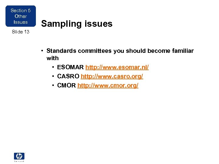 Section 5 Other Issues Sampling issues Slide 13 • Standards committees you should become