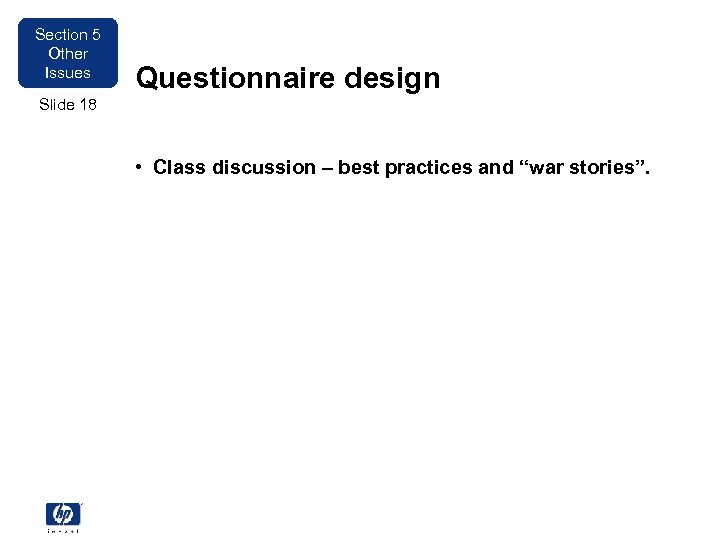 Section 5 Other Issues Questionnaire design Slide 18 • Class discussion – best practices