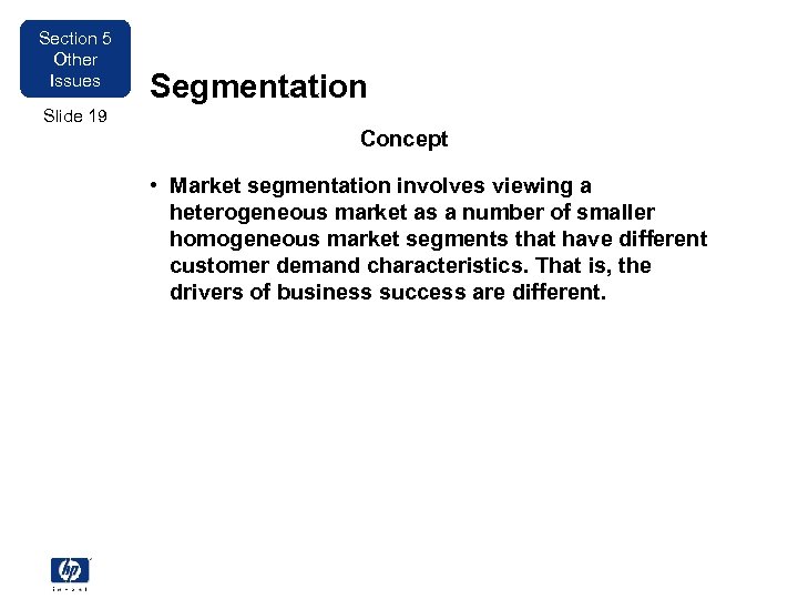 Section 5 Other Issues Segmentation Slide 19 Concept • Market segmentation involves viewing a