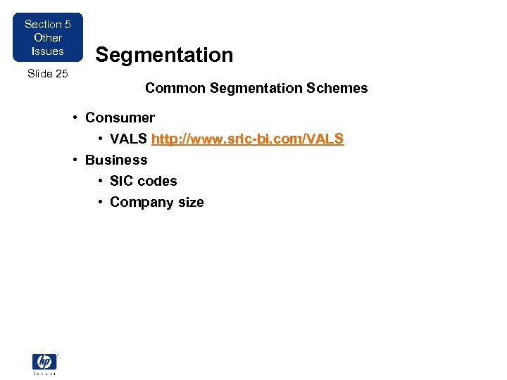 Section 5 Other Issues Segmentation Slide 25 Common Segmentation Schemes • Consumer • VALS