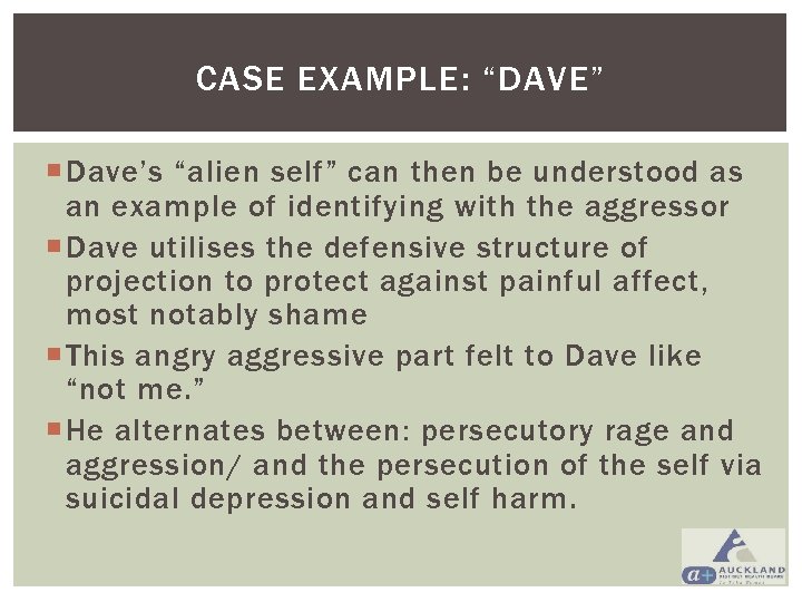 CASE EXAMPLE: “DAVE” Dave’s “alien self” can then be understood as an example of