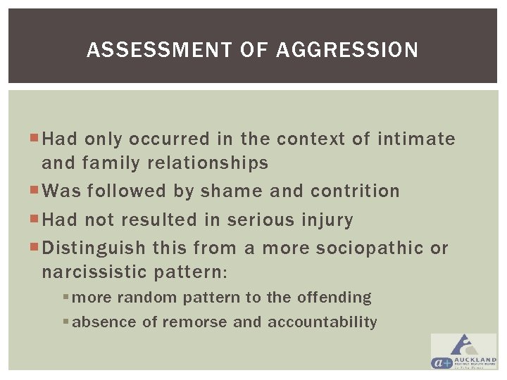 ASSESSMENT OF AGGRESSION Had only occurred in the context of intimate and family relationships