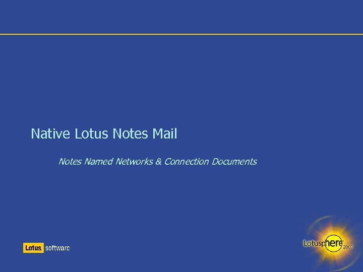 Native Lotus Notes Mail Notes Named Networks & Connection Documents 