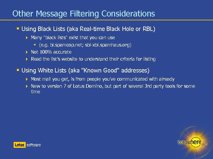 Other Message Filtering Considerations Using Black Lists (aka Real-time Black Hole or RBL) Many