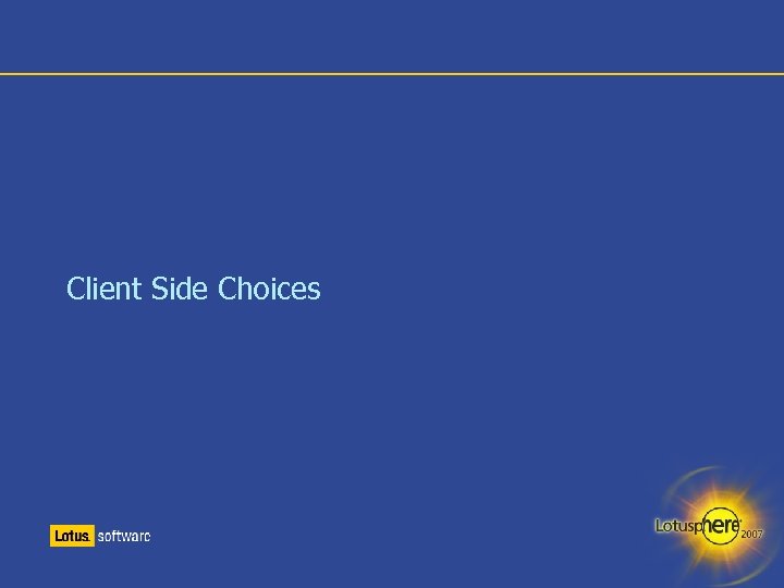 Client Side Choices 