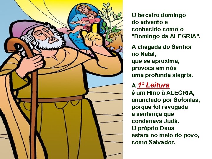 O terceiro domingo do advento é conhecido como o 