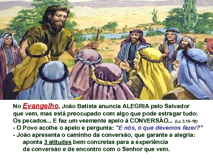 No Evangelho, João Batista anuncia ALEGRIA pelo Salvador que vem, mas está preocupado com