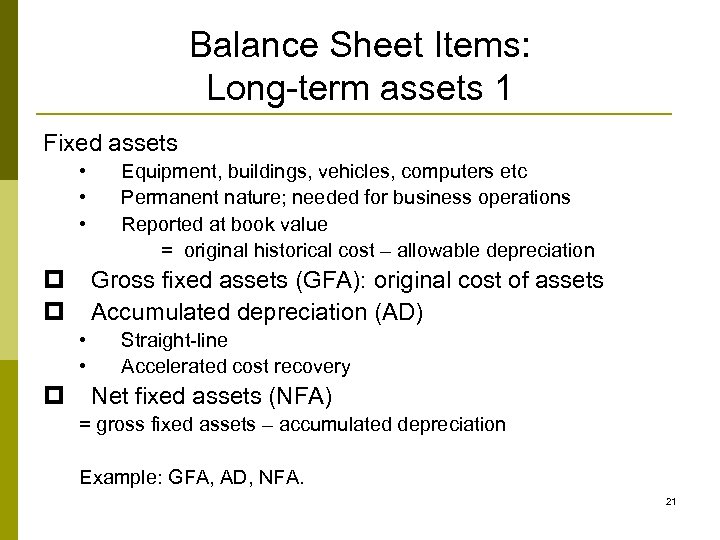 Balance Sheet Items: Long-term assets 1 Fixed assets • • • p p Gross