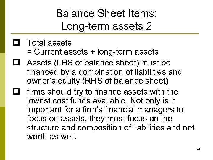 Balance Sheet Items: Long-term assets 2 p Total assets = Current assets + long-term