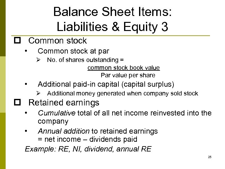 Balance Sheet Items: Liabilities & Equity 3 p Common stock • Common stock at