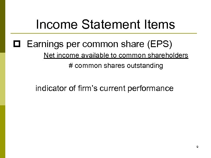 Income Statement Items p Earnings per common share (EPS) Net income available to common