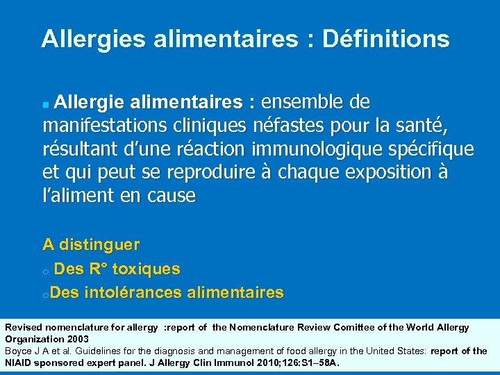 Allergies alimentaires : Définitions Allergie alimentaires : ensemble de manifestations cliniques néfastes pour la