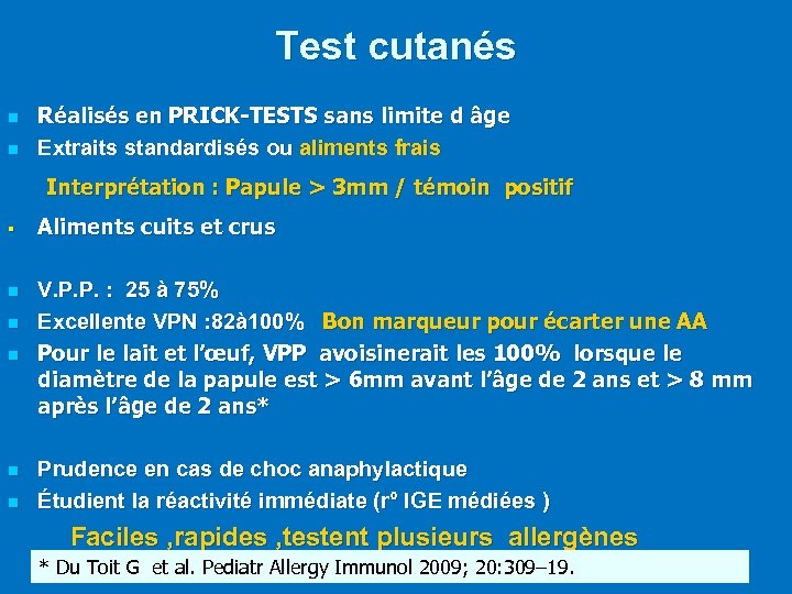 Test cutanés n n Réalisés en PRICK-TESTS sans limite d âge Extraits standardisés ou