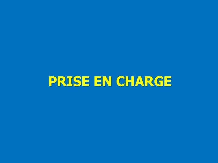 PRISE EN CHARGE 