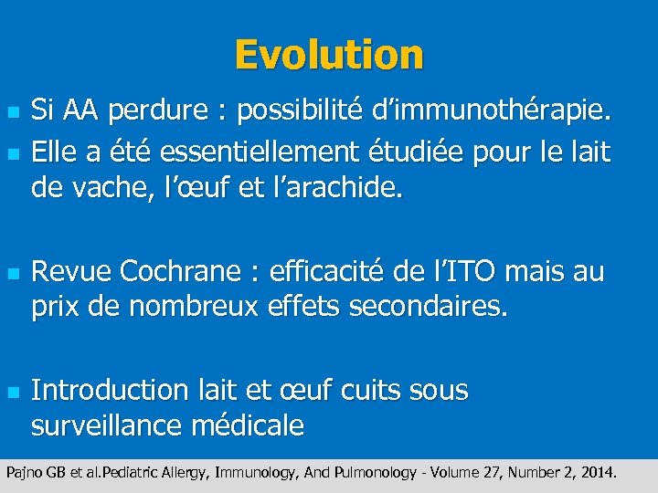 Evolution n n Si AA perdure : possibilité d’immunothérapie. Elle a été essentiellement étudiée