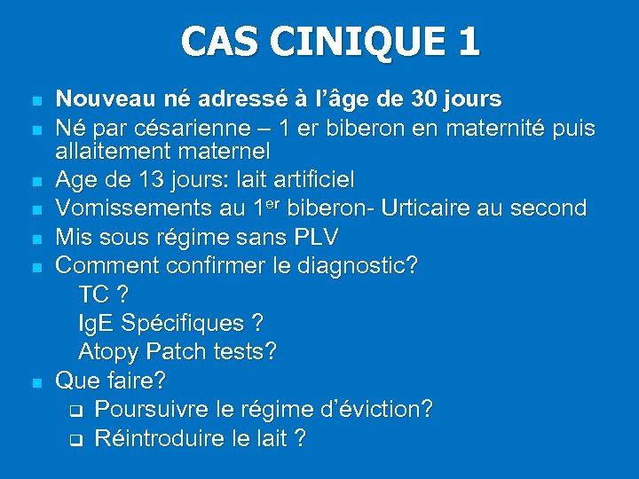 CAS CINIQUE 1 n n n n Nouveau né adressé à l’âge de 30