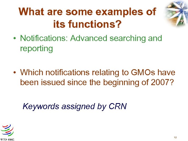 What are some examples of its functions? • Notifications: Advanced searching and reporting •