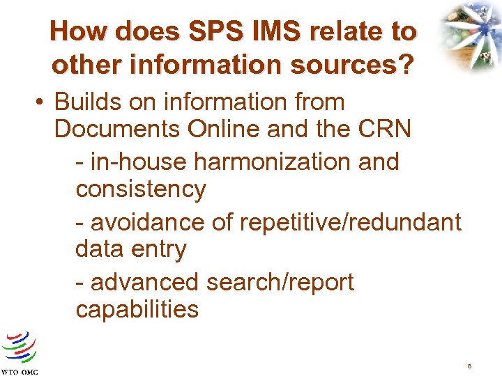 How does SPS IMS relate to other information sources? • Builds on information from