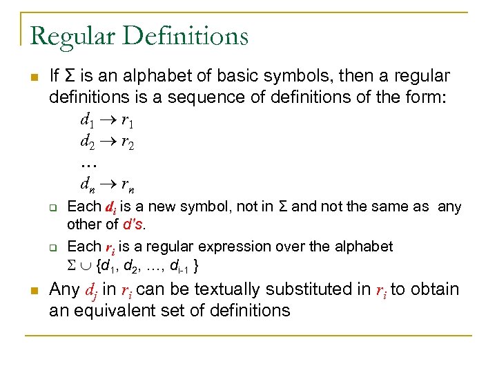 Regular Definitions n If Σ is an alphabet of basic symbols, then a regular
