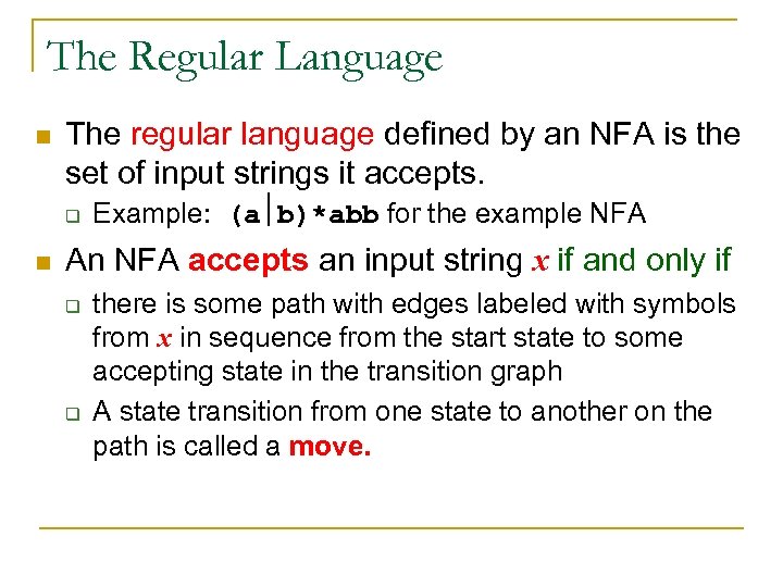 The Regular Language n The regular language defined by an NFA is the set