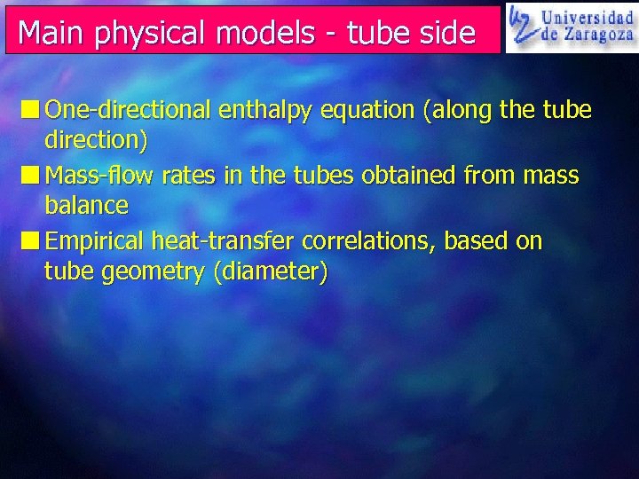 Main physical models - tube side n One-directional enthalpy equation (along the tube direction)