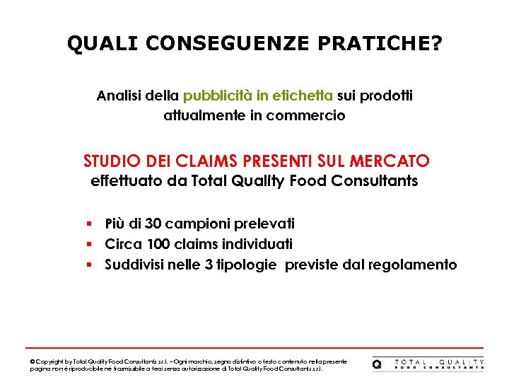 QUALI CONSEGUENZE PRATICHE? Analisi della pubblicità in etichetta sui prodotti attualmente in commercio STUDIO