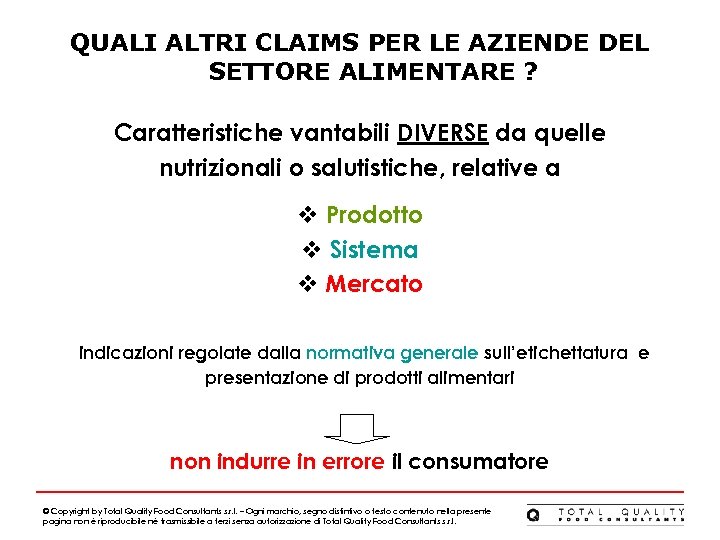 QUALI ALTRI CLAIMS PER LE AZIENDE DEL SETTORE ALIMENTARE ? Caratteristiche vantabili DIVERSE da