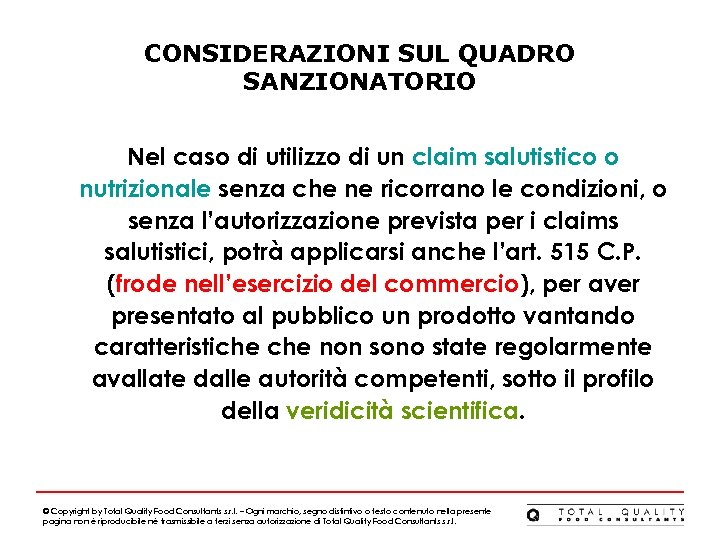 CONSIDERAZIONI SUL QUADRO SANZIONATORIO Nel caso di utilizzo di un claim salutistico o nutrizionale