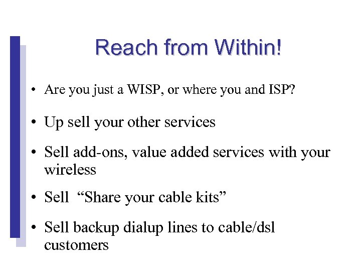 Reach from Within! • Are you just a WISP, or where you and ISP?