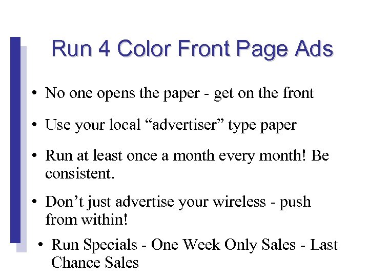 Run 4 Color Front Page Ads • No one opens the paper - get