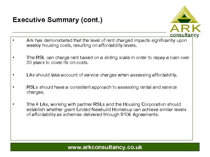 Executive Summary (cont. ) • Ark has demonstrated that the level of rent charged