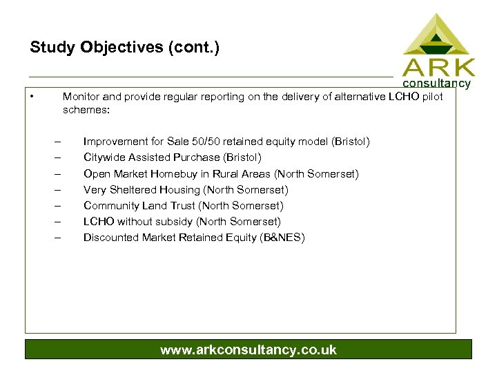 Study Objectives (cont. ) • Monitor and provide regular reporting on the delivery of