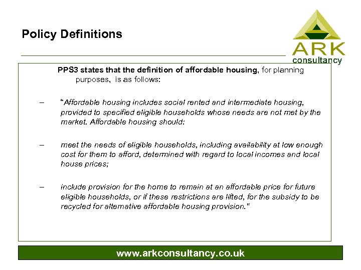 Policy Definitions PPS 3 states that the definition of affordable housing, for planning purposes,