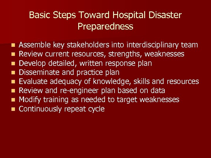 Basic Steps Toward Hospital Disaster Preparedness n n n n Assemble key stakeholders into